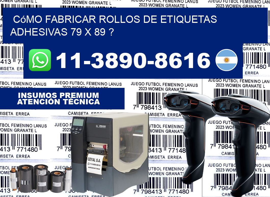 Cómo fabricar rollos de etiquetas adhesivas 79 x 89 ?