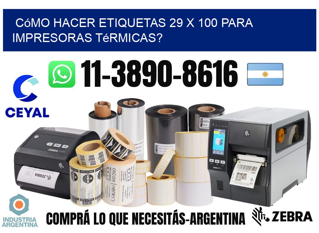 Cómo hacer etiquetas 29 x 100 para impresoras térmicas?