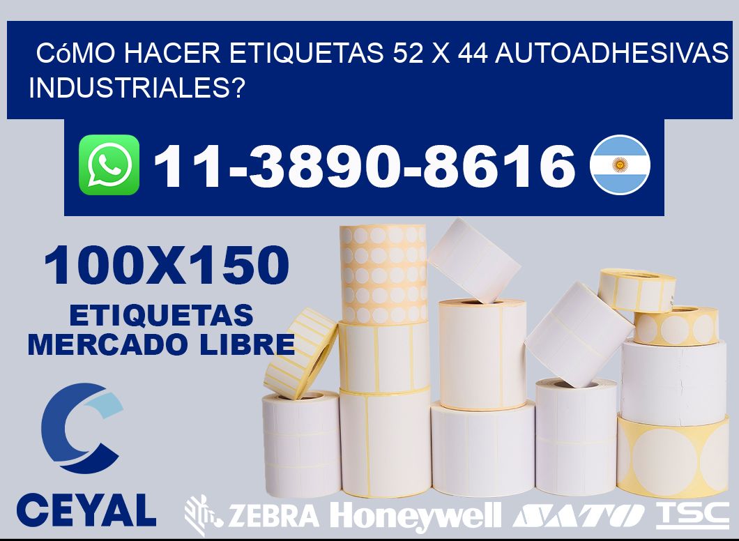 Cómo hacer etiquetas 52 x 44 autoadhesivas industriales?