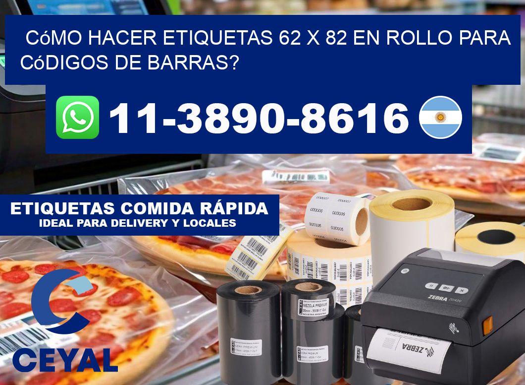 Cómo hacer etiquetas 62 x 82 en rollo para códigos de barras?