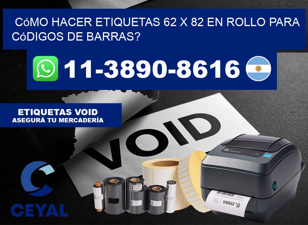 Cómo hacer etiquetas 62 x 82 en rollo para códigos de barras?