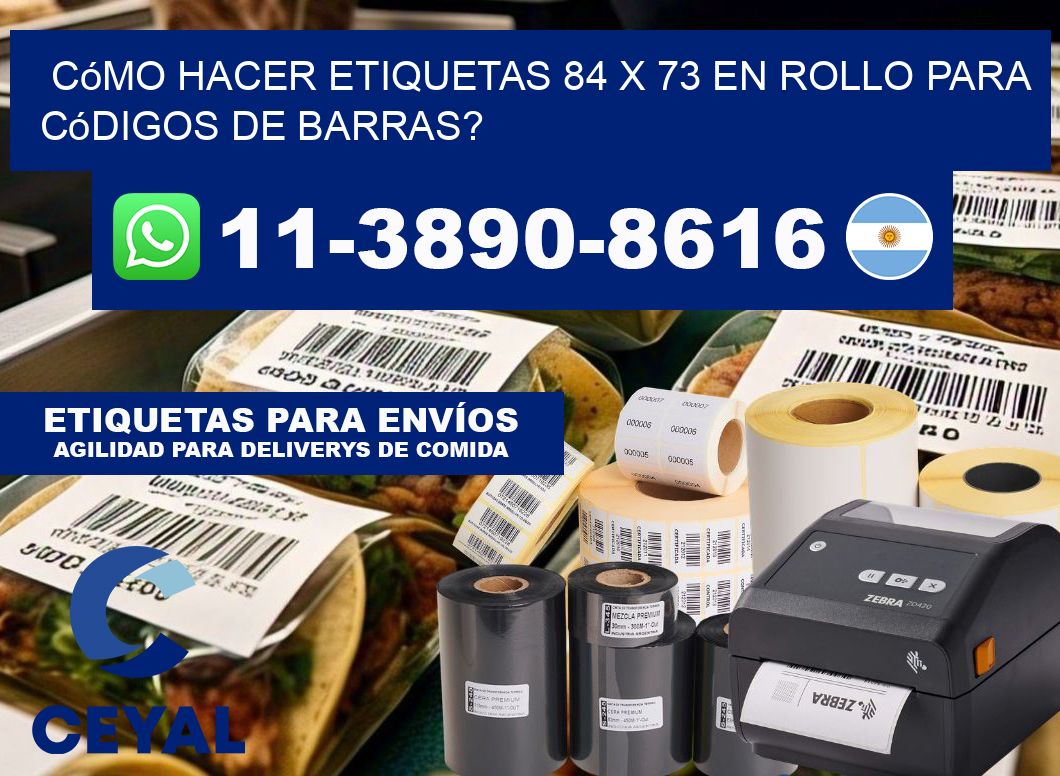 Cómo hacer etiquetas 84 x 73 en rollo para códigos de barras?