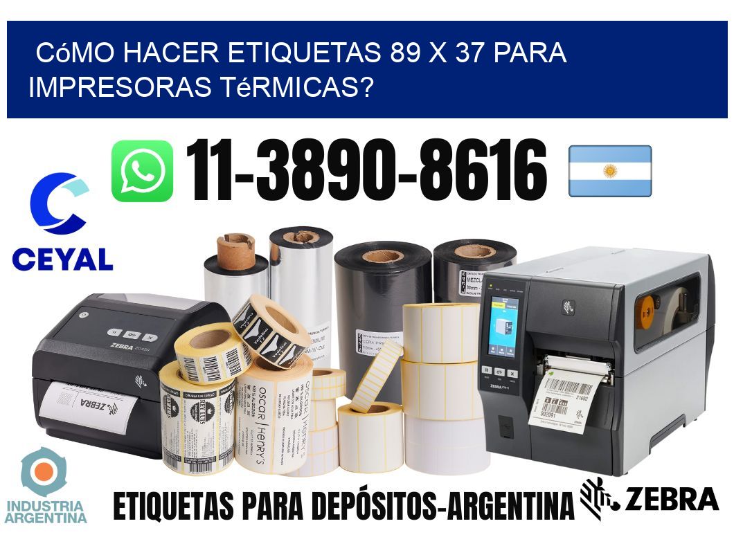 Cómo hacer etiquetas 89 x 37 para impresoras térmicas?
