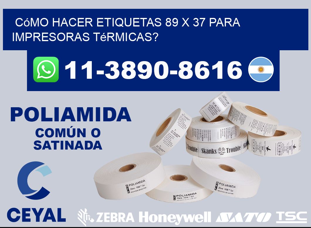 Cómo hacer etiquetas 89 x 37 para impresoras térmicas?