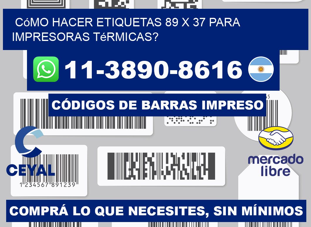 Cómo hacer etiquetas 89 x 37 para impresoras térmicas?
