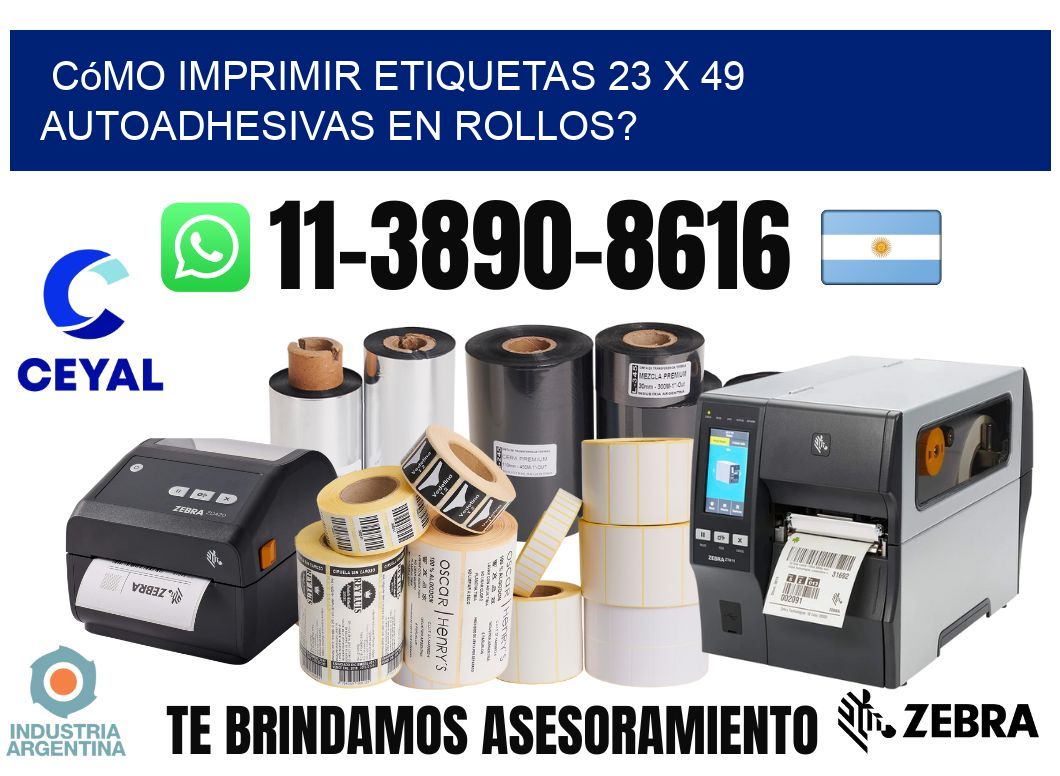 Cómo imprimir etiquetas 23 x 49 autoadhesivas en rollos?