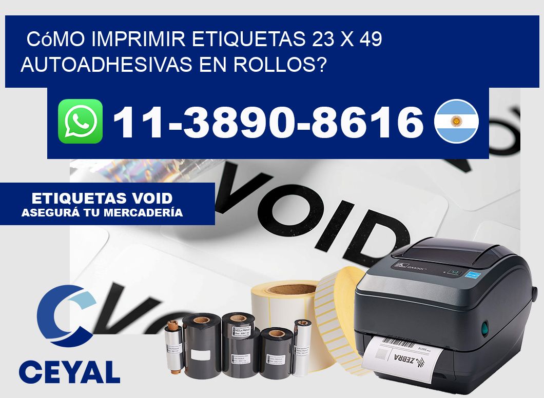 Cómo imprimir etiquetas 23 x 49 autoadhesivas en rollos?