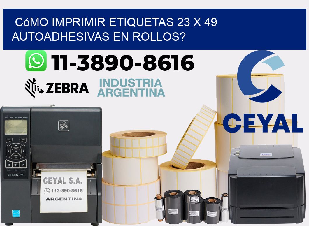 Cómo imprimir etiquetas 23 x 49 autoadhesivas en rollos?