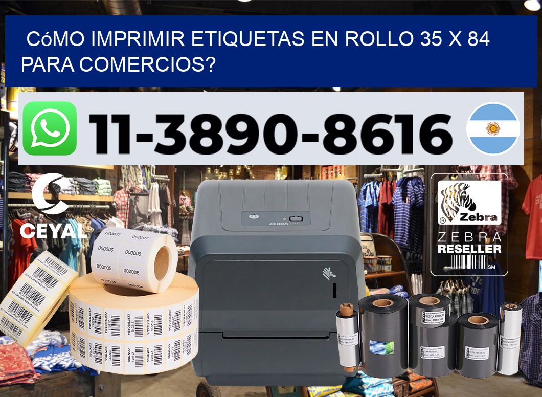 Cómo imprimir etiquetas en rollo 35 x 84 para comercios?