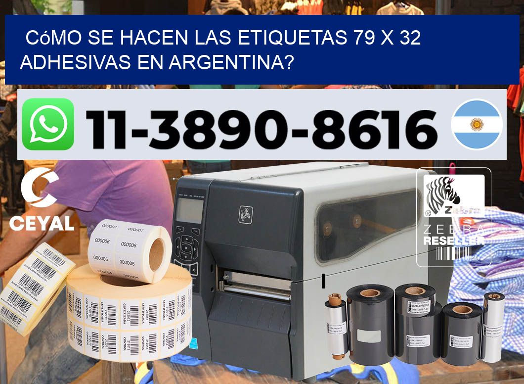 Cómo se hacen las etiquetas 79 x 32 adhesivas en Argentina?