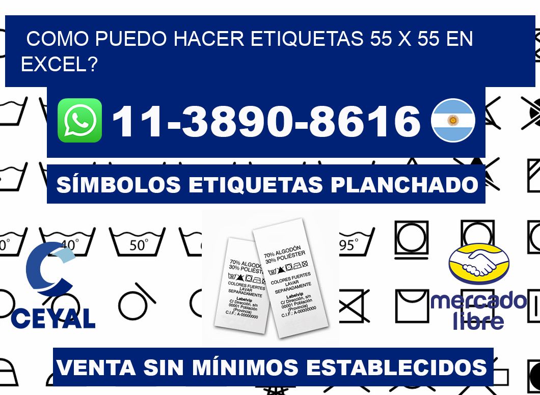 como puedo hacer etiquetas 55 x 55 en excel?