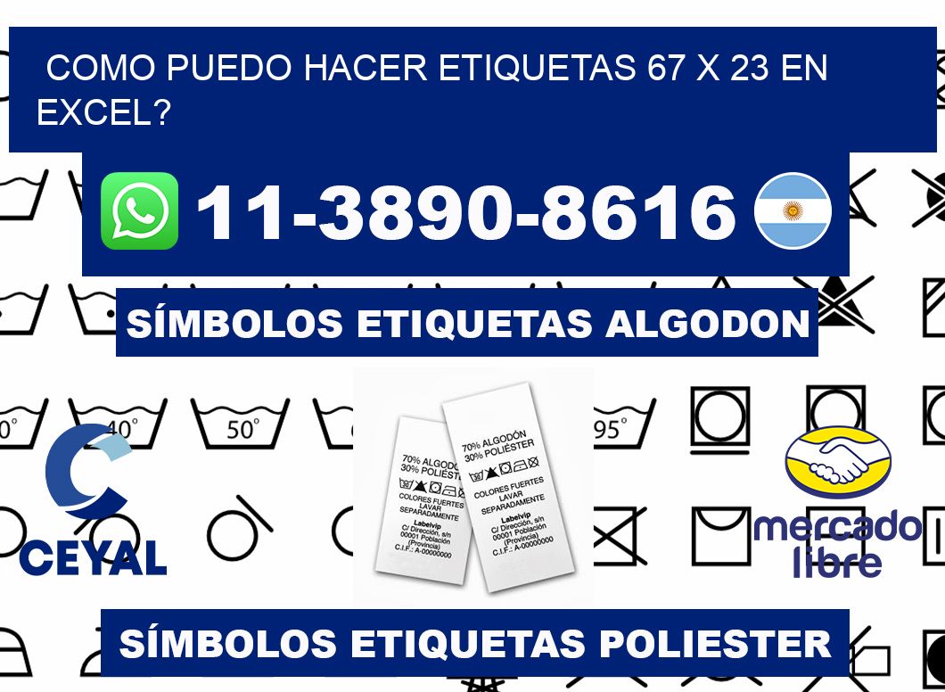 como puedo hacer etiquetas 67 x 23 en excel?