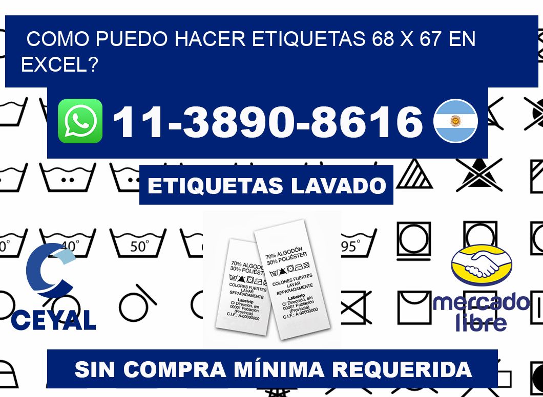 como puedo hacer etiquetas 68 x 67 en excel?