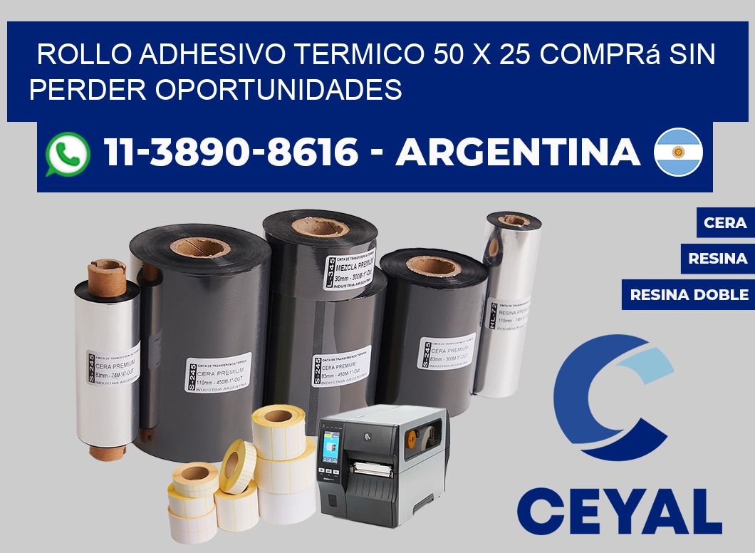 ROLLO ADHESIVO TERMICO 50 X 25 Comprá sin perder oportunidades