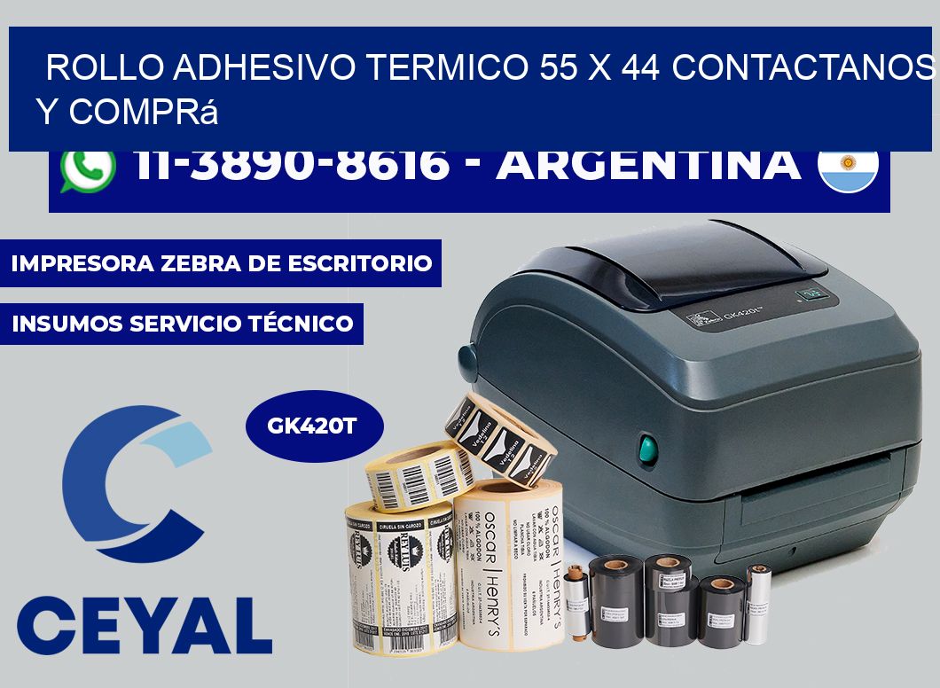 ROLLO ADHESIVO TERMICO 55 x 44 Contactanos y comprá