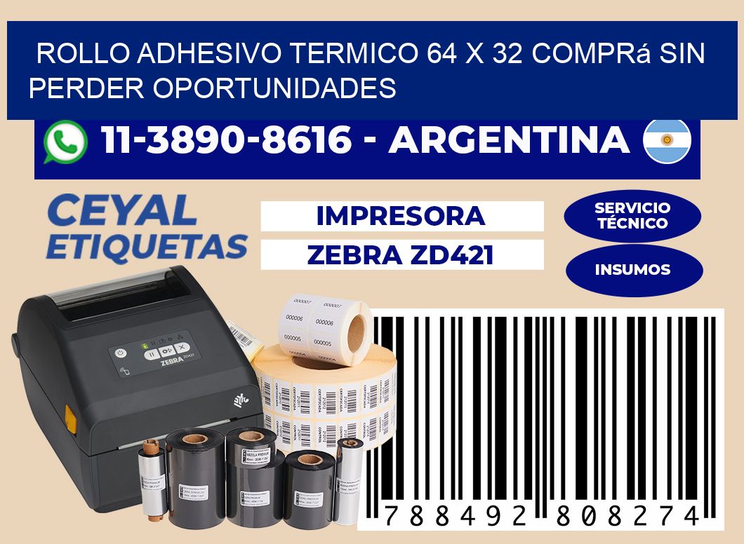 ROLLO ADHESIVO TERMICO 64 X 32 Comprá sin perder oportunidades