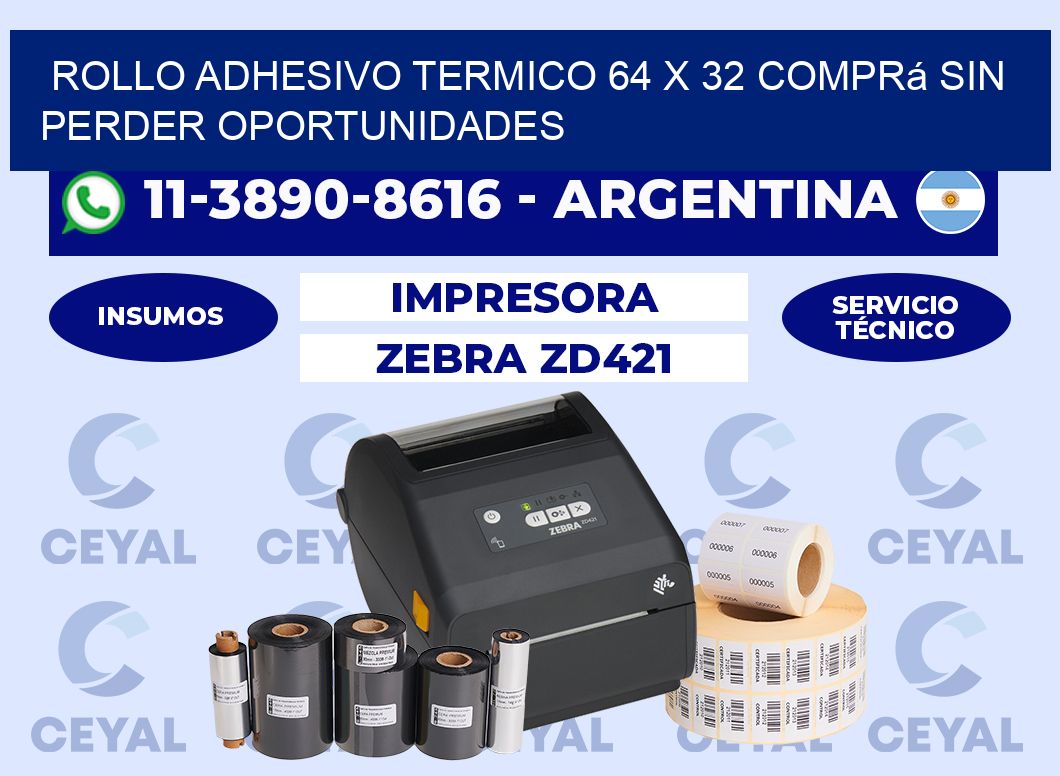 ROLLO ADHESIVO TERMICO 64 X 32 Comprá sin perder oportunidades