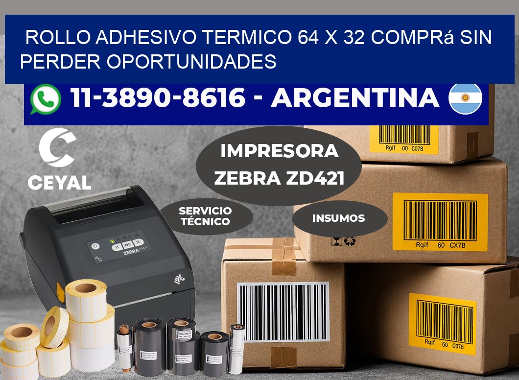 ROLLO ADHESIVO TERMICO 64 X 32 Comprá sin perder oportunidades