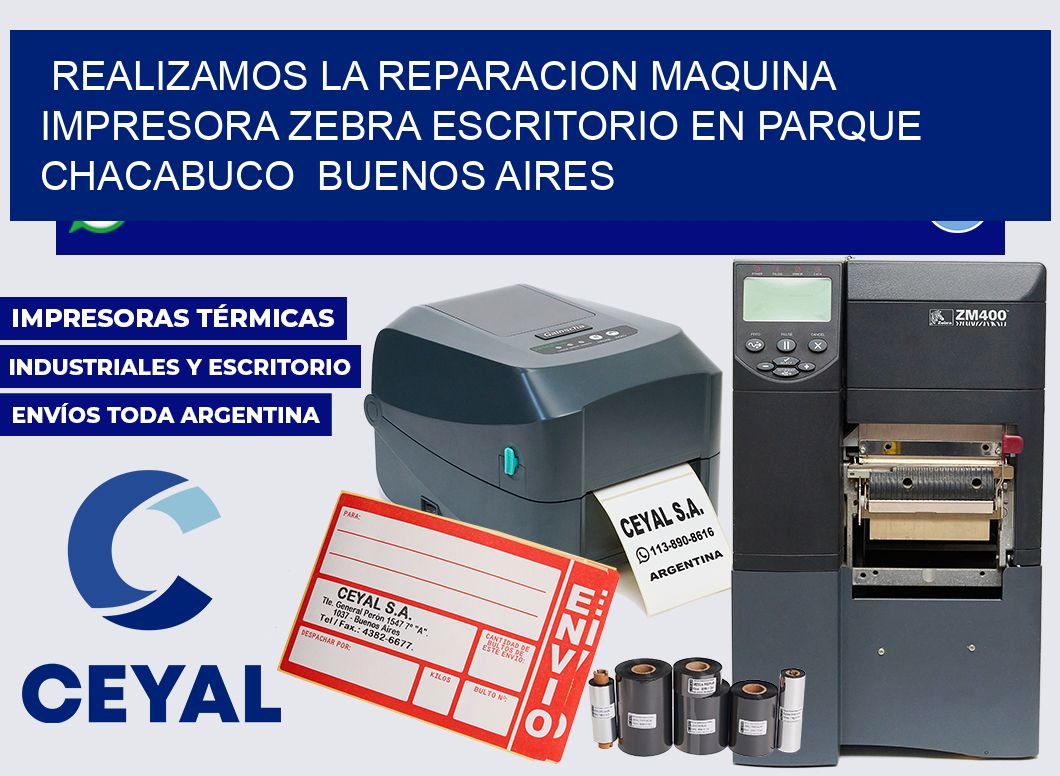 realizamos la reparacion Maquina impresora zebra escritorio en Parque Chacabuco Buenos Aires