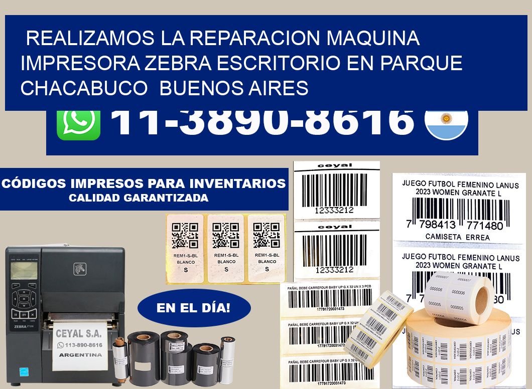 realizamos la reparacion Maquina impresora zebra escritorio en Parque Chacabuco Buenos Aires