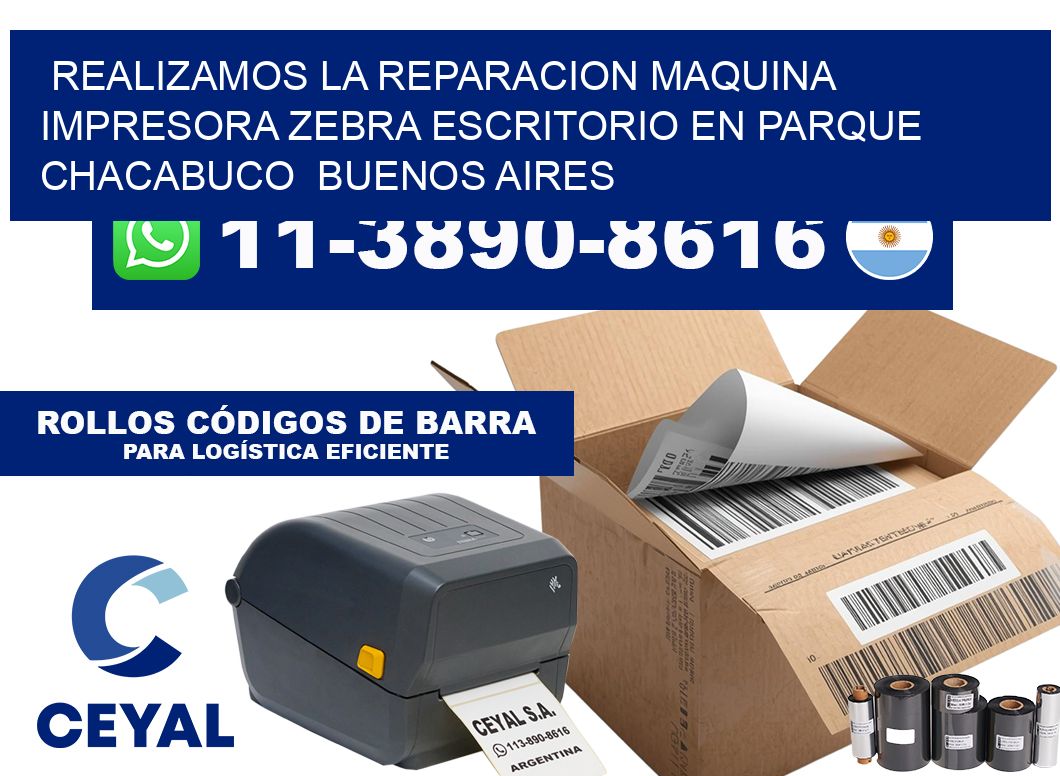 realizamos la reparacion Maquina impresora zebra escritorio en Parque Chacabuco Buenos Aires