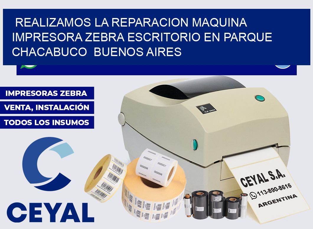 realizamos la reparacion Maquina impresora zebra escritorio en Parque Chacabuco  Buenos Aires