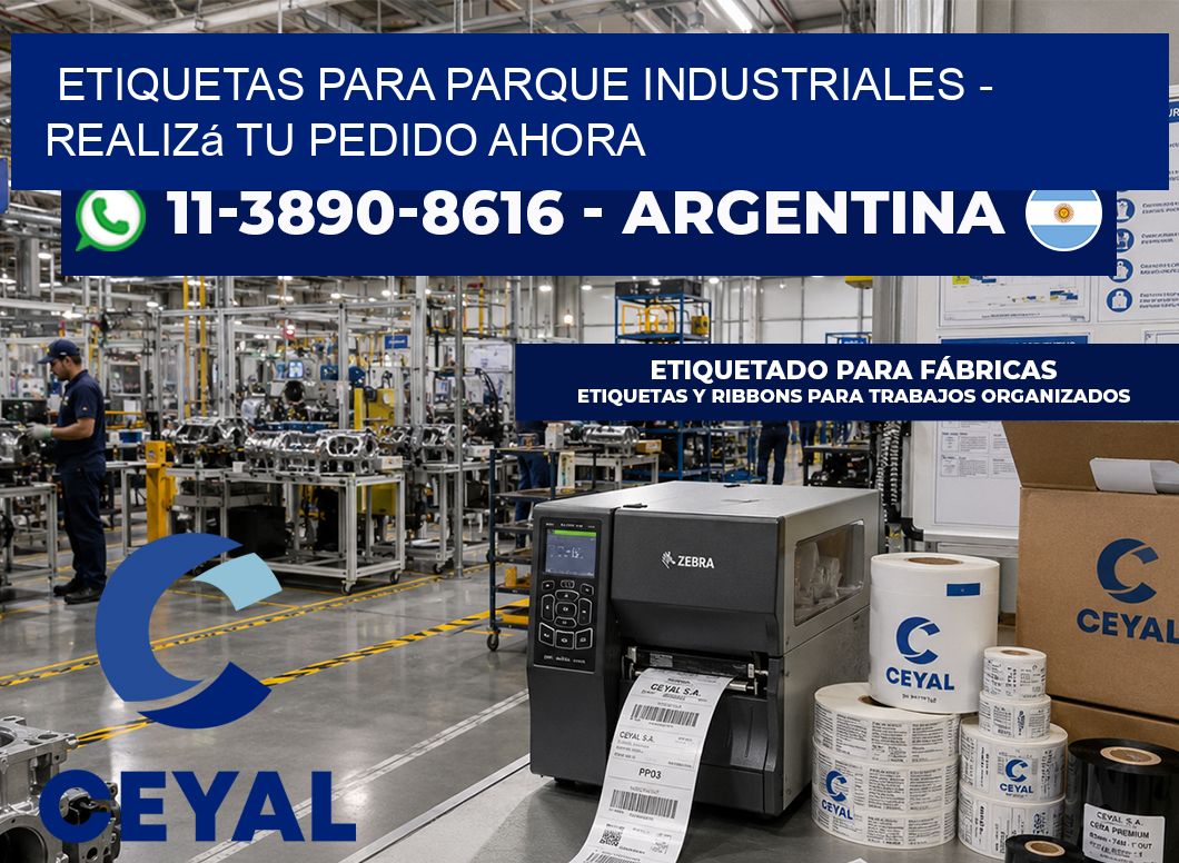 ETIQUETAS PARA PARQUE INDUSTRIALES - Realizá tu pedido ahora