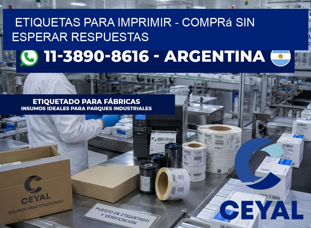 ETIQUETAS PARA IMPRIMIR – Comprá sin esperar respuestas