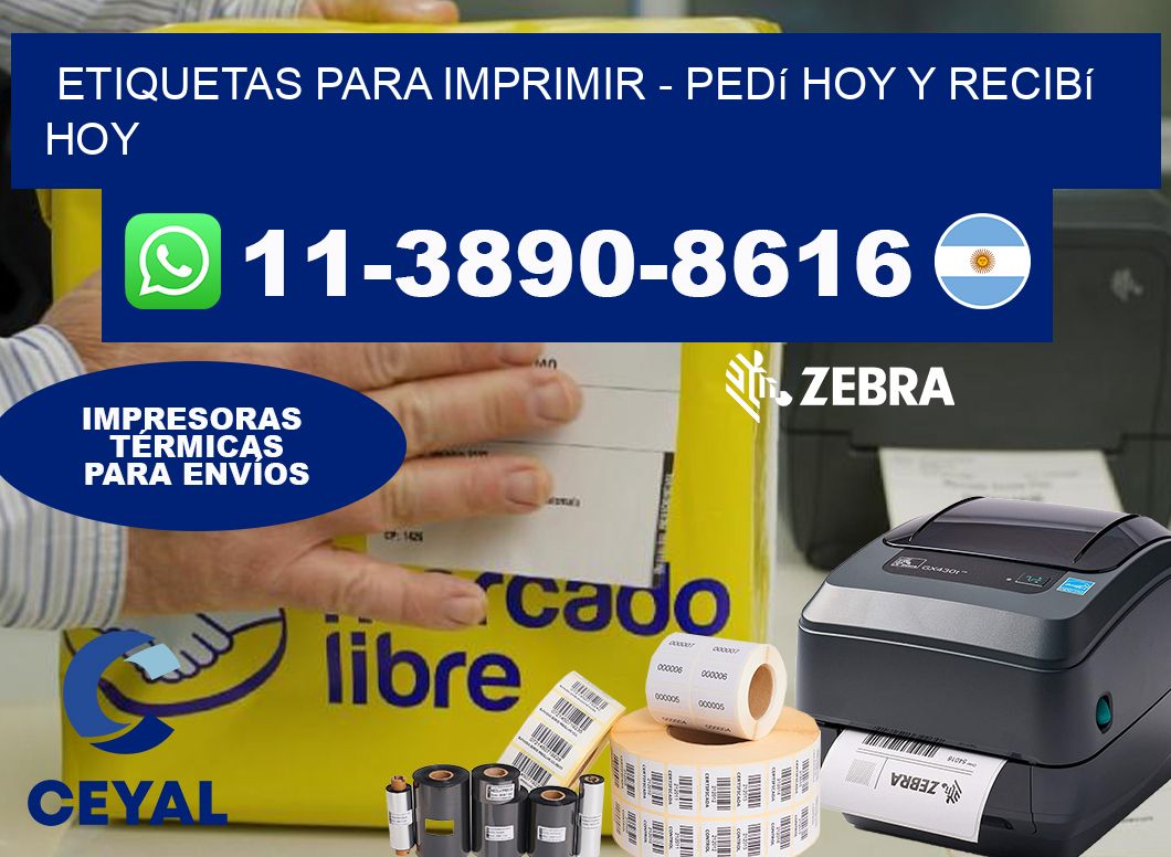 ETIQUETAS PARA IMPRIMIR - Pedí hoy y recibí hoy