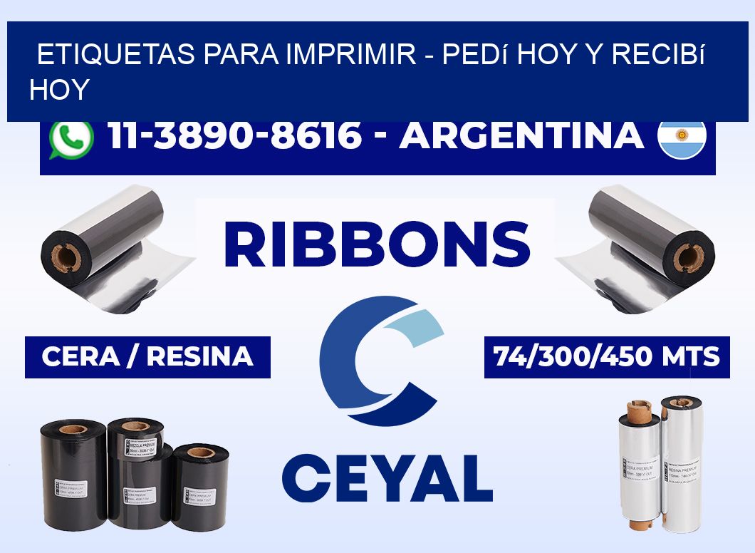 ETIQUETAS PARA IMPRIMIR - Pedí hoy y recibí hoy