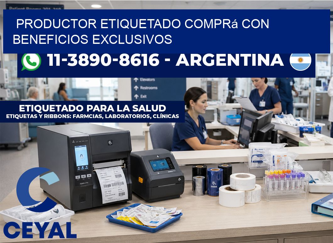PRODUCTOR ETIQUETADO Comprá con beneficios exclusivos
