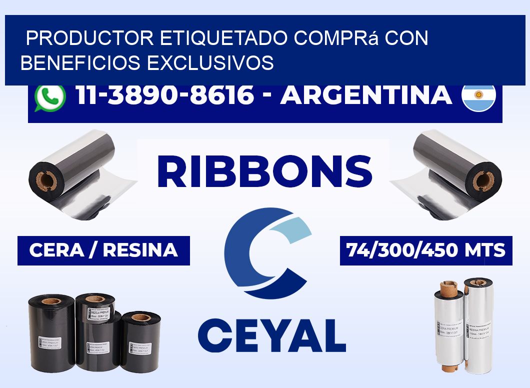 PRODUCTOR ETIQUETADO Comprá con beneficios exclusivos