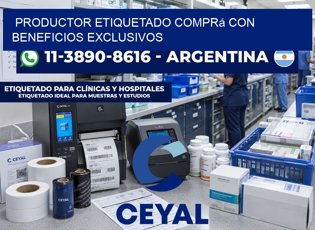 PRODUCTOR ETIQUETADO Comprá con beneficios exclusivos
