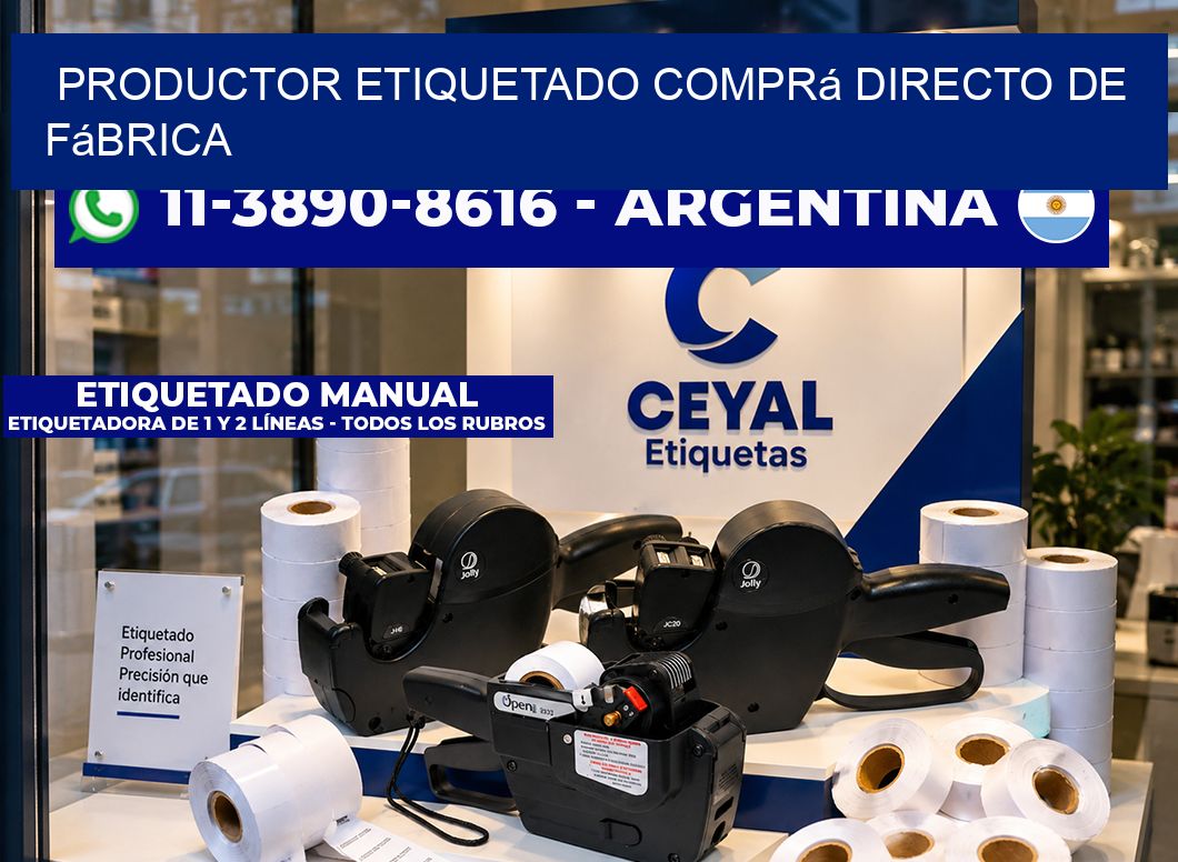 PRODUCTOR ETIQUETADO Comprá directo de fábrica