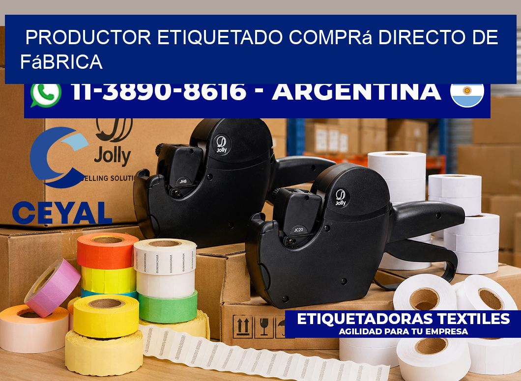 PRODUCTOR ETIQUETADO Comprá directo de fábrica