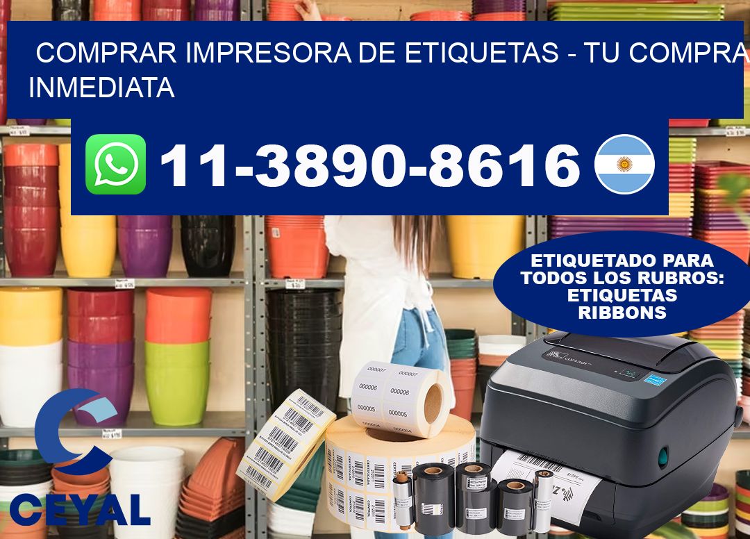 COMPRAR IMPRESORA DE ETIQUETAS - Tu compra inmediata