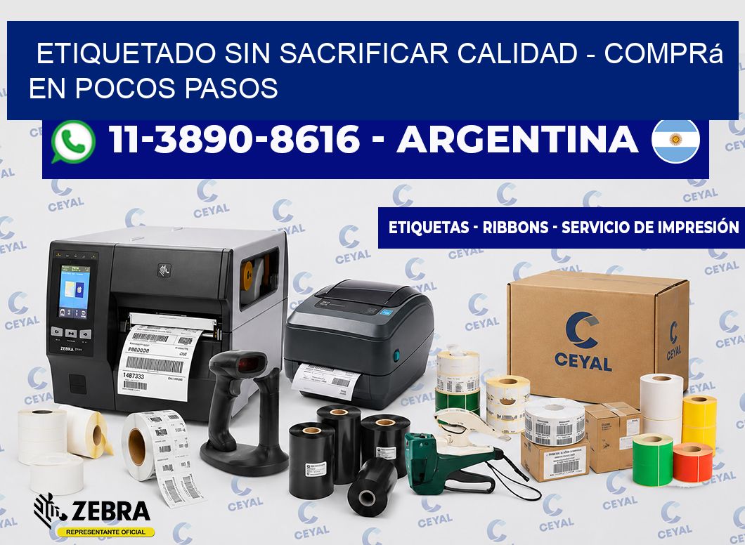 ETIQUETADO SIN SACRIFICAR CALIDAD - Comprá en pocos pasos