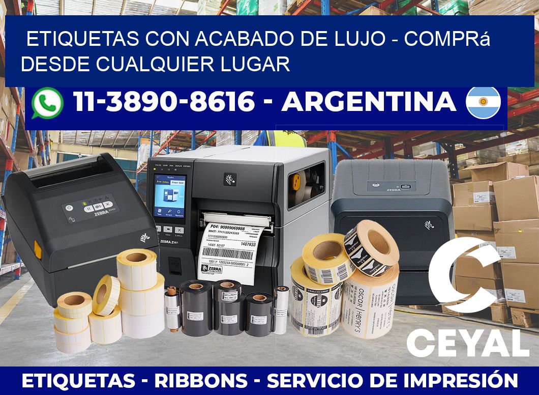 ETIQUETAS CON ACABADO DE LUJO - Comprá desde cualquier lugar