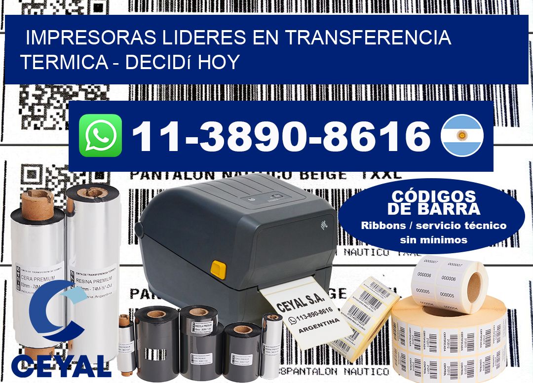 IMPRESORAS LIDERES EN TRANSFERENCIA TERMICA - Decidí hoy