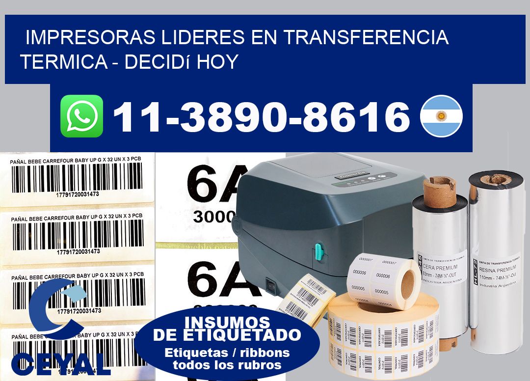 IMPRESORAS LIDERES EN TRANSFERENCIA TERMICA - Decidí hoy