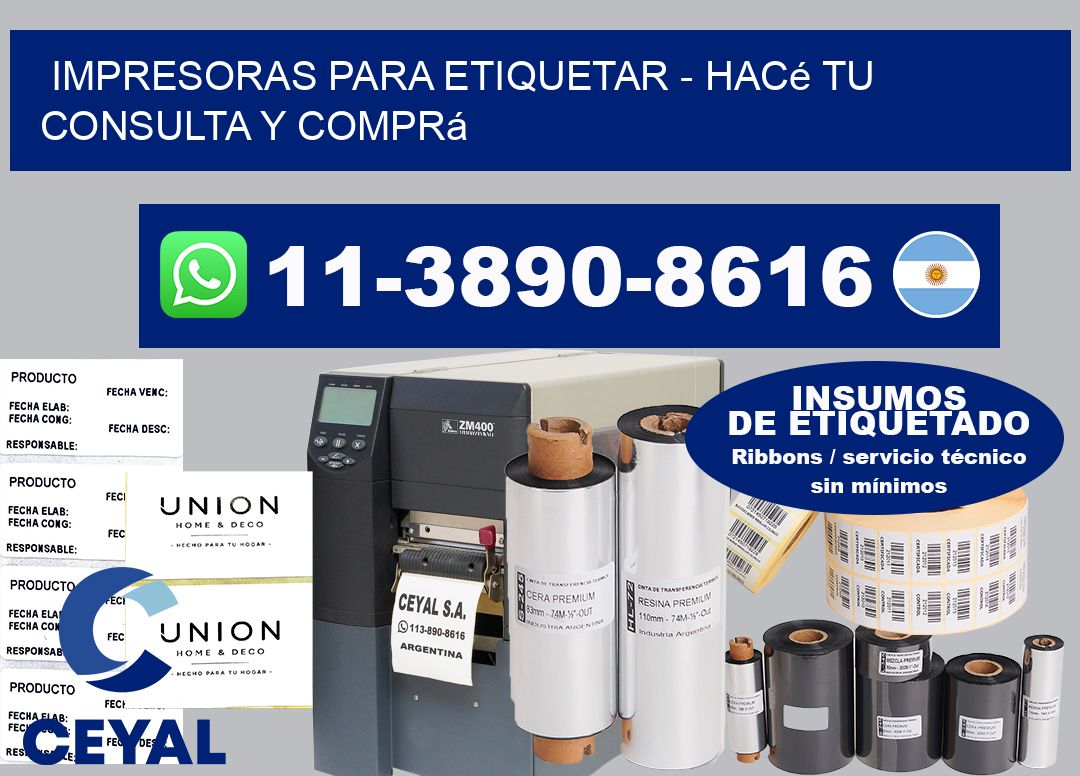 IMPRESORAS PARA ETIQUETAR - Hacé tu consulta y comprá