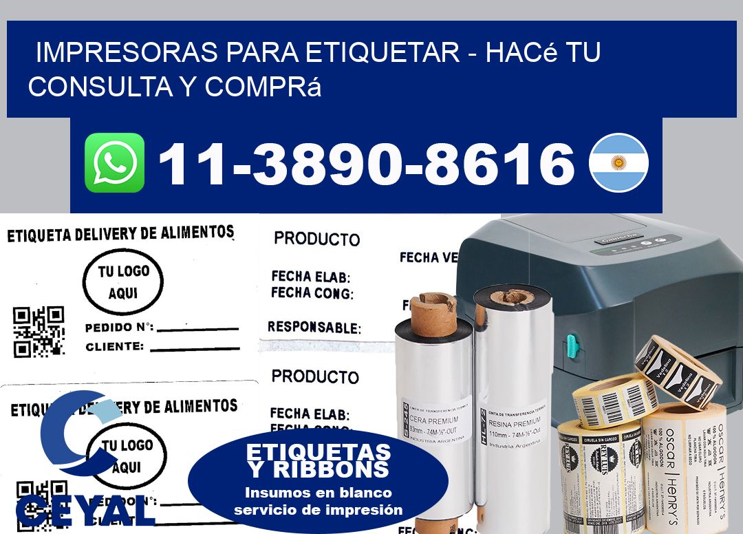 IMPRESORAS PARA ETIQUETAR - Hacé tu consulta y comprá