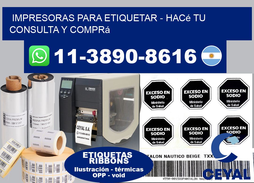 IMPRESORAS PARA ETIQUETAR - Hacé tu consulta y comprá